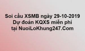 Soi cầu XSMB ngày 29–10–2019