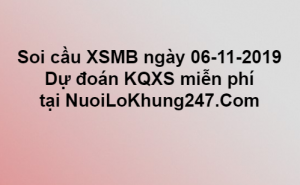 Soi cầu XSMB ngày 06–11–2019