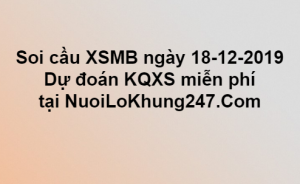 Soi cầu XSMB ngày 18–12–2019