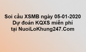 Soi cầu XSMB ngày 05–01–2020