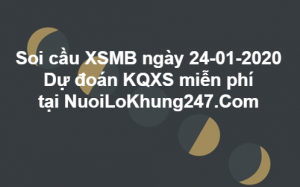 Soi cầu XSMB ngày 24–01–2020