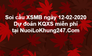  Soi cầu XSMB ngày 12–02–2020