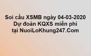 Soi cầu XSMB ngày 04–03–2020