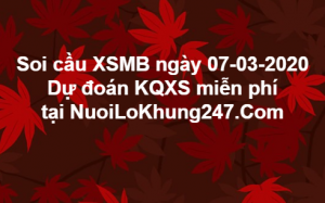 Soi cầu XSMB ngày 07–03–2020