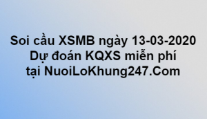 Soi cầu XSMB ngày 13–03–2020