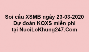 Soi cầu XSMB ngày 23–03–2020