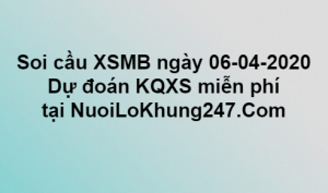 Soi cầu XSMB ngày 06–04–2020