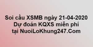 Soi cầu XSMB ngày 21–04–2020