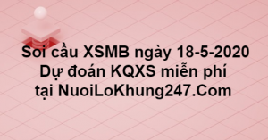 Soi cầu XSMB ngày 18–05–2020