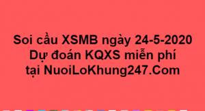 Soi cầu XSMB ngày 24–05–2020