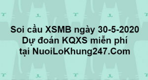 Soi cầu XSMB ngày 30–05–2020