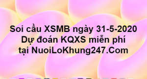 Soi cầu XSMB ngày 31–05–2020