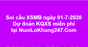 Soi cầu XSMB ngày 01–07–2020