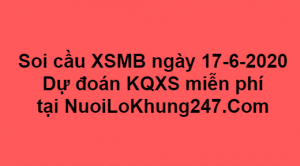 Soi cầu XSMB ngày 17–06–2020