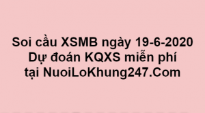 Soi cầu XSMB ngày 19–06–2020