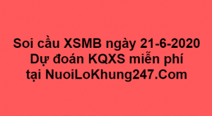 Soi cầu XSMB ngày 21–06–2020