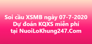 Soi cầu XSMB ngày 07–07–2020