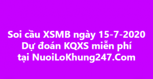 Soi cầu XSMB ngày 15–07–2020