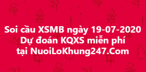 Soi cầu XSMB ngày 19–07–2020