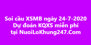 Soi cầu XSMB ngày 24–07–2020