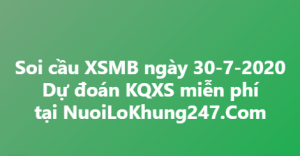 Soi cầu XSMB ngày 30–07–2020