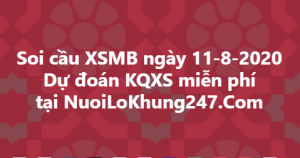 Soi cầu XSMB ngày 11–08–2020