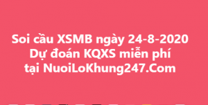 Soi cầu XSMB ngày 24–08–2020