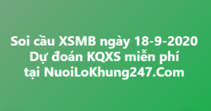 Soi cầu XSMB ngày 18–09–2020