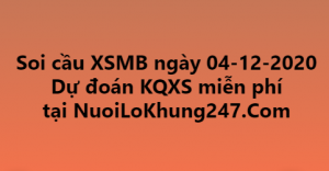 Soi cầu XSMB ngày 04–12–2020