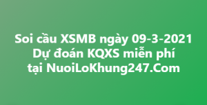 Soi cầu XSMB ngày 09–03–2021