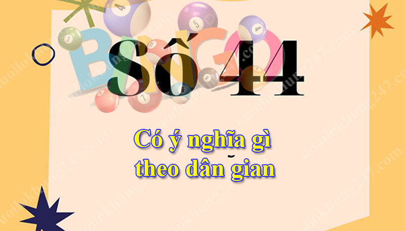 Ý nghĩa số 44 theo dân gian